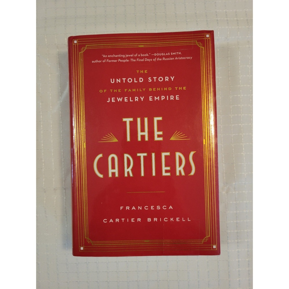 The Cartiers Untold Story Jewelry Empire Francesca Cartier Brickell 1stโ Ed 2019